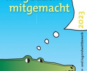 „Mitgemacht – Mitgedacht“ – Schüler- & Jugendwettbewerb 2023